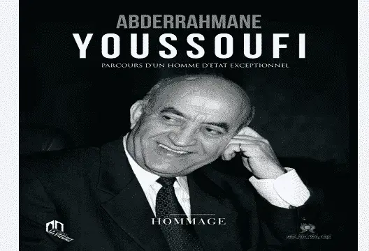 “مسار رجل دولة استثنائي” .. مُؤَلف يجمع شهادات شخصيات وطنية ودولية حول “السي عبد الرحمان”